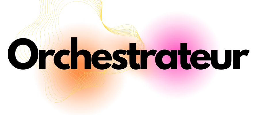 Orchestrateur
